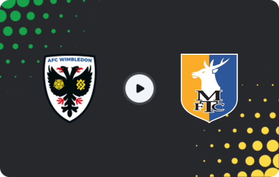 Where to watch AFC Wimbledon — Mansfield Town, League One, 13.12.2025
