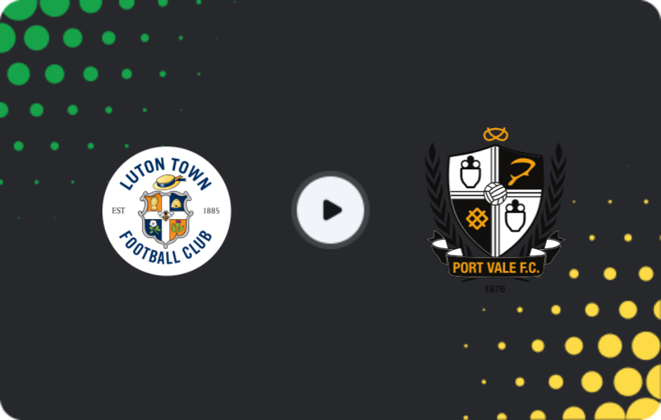 Where to watch Luton Town — Port Vale, League One, 13.12.2025