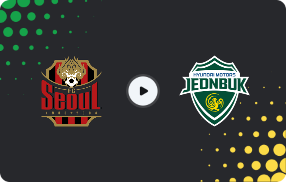 Where to watch FC Seoul — Jeonbuk Motors, FA Cup, 02.07.2025