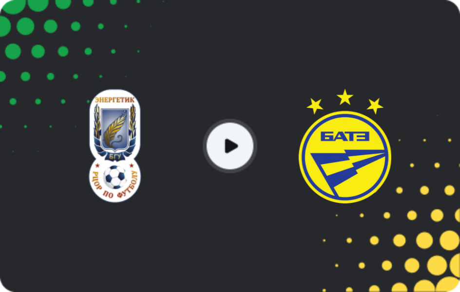 Where to watch FC Energetik-Bgu Minsk — BATE, Cup, 13.07.2025