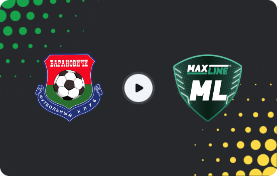 Where to watch Baranovichi — Maxline Vitebsk, Cup, 13.07.2025