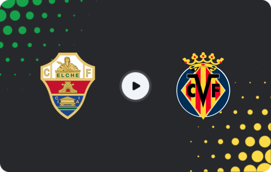 Where to watch Elche — Villarreal, La Liga, 03.01.2026