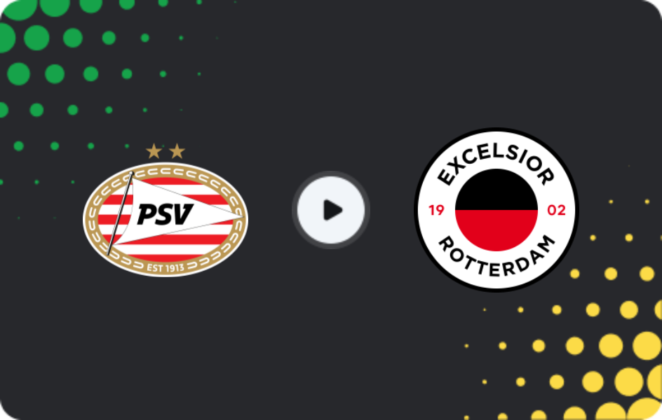 Where to watch PSV Eindhoven — Excelsior, Eredivisie, 10.01.2026