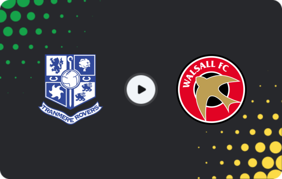 Where to watch Tranmere — Walsall, League Two, 17.01.2026