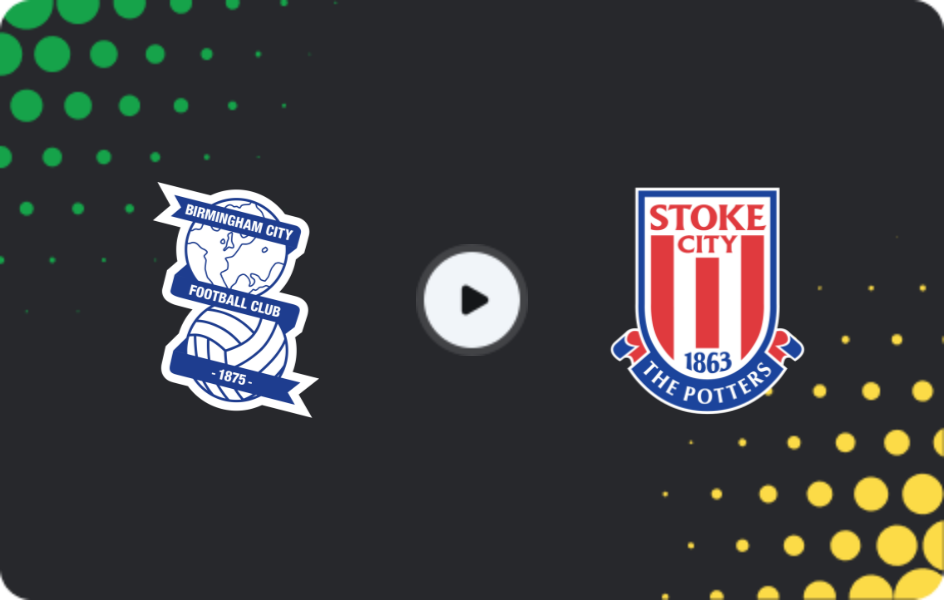 Where to watch Birmingham — Stoke City, Championship, 24.01.2026