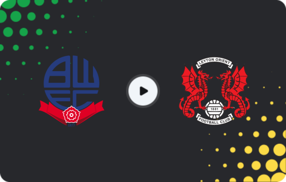 Where to watch Bolton Wanderers — Leyton Orient, League One, 24.01.2026