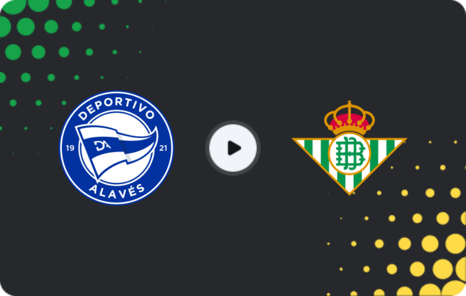 Where to watch Alaves — Real Betis, La Liga, 25.01.2026