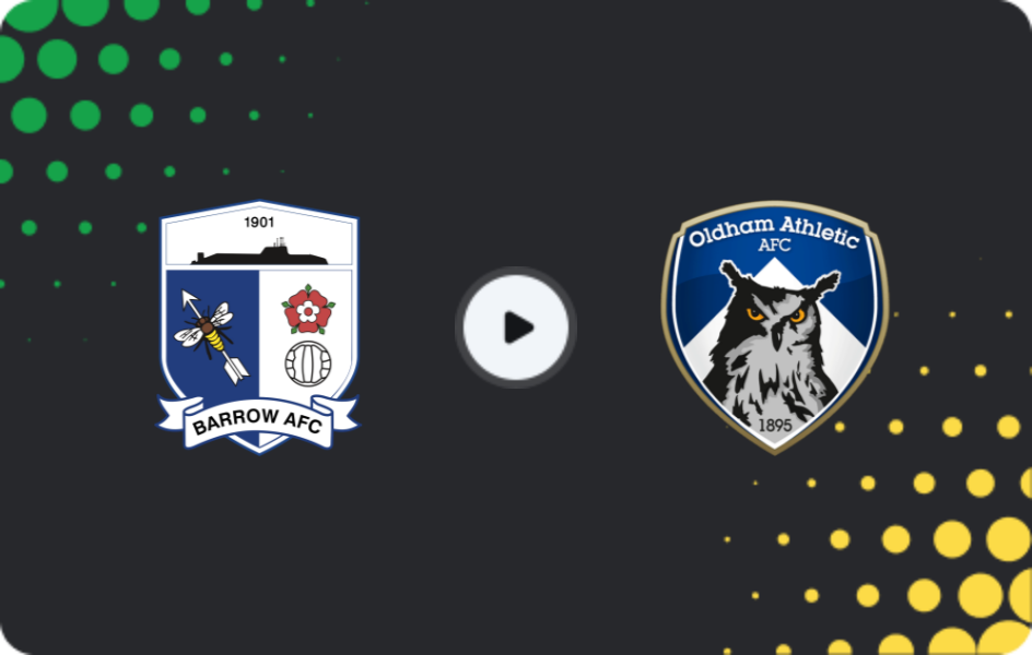 Where to watch Barrow — Oldham, League Two, 27.01.2026