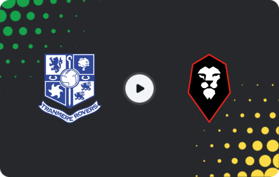 Where to watch Tranmere — Salford City, League Two, 31.01.2026