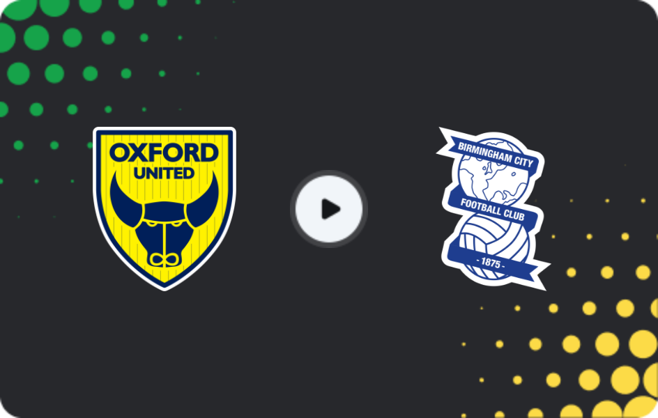 Where to watch Oxford United — Birmingham, Championship, 31.01.2026