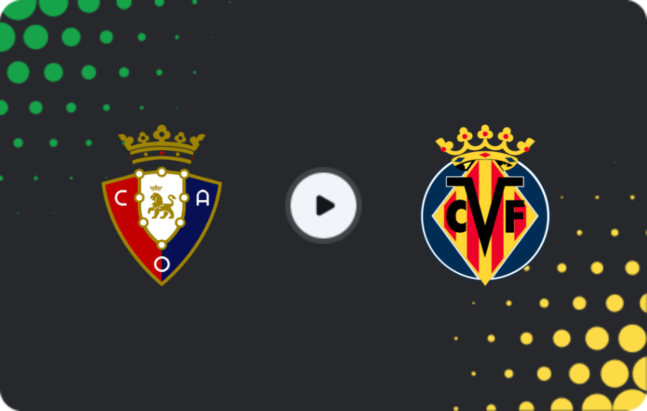 Where to watch Osasuna — Villarreal, La Liga, 01.02.2026