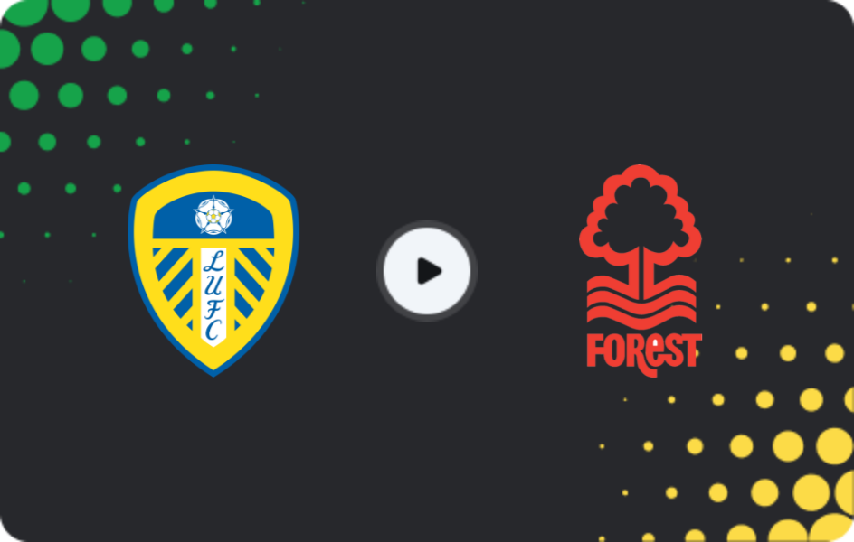 Where to watch Leeds — Nottingham Forest, Premier League, 06.02.2026