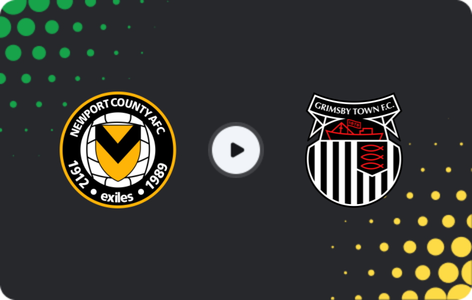 Where to watch Newport County — Grimsby Town, League Two, 07.02.2026