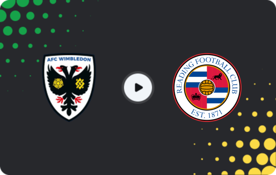 Where to watch AFC Wimbledon — Reading, League One, 07.02.2026