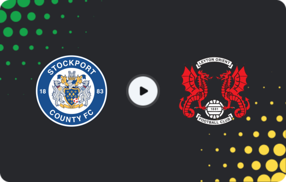 Where to watch Stockport County — Leyton Orient, League One, 07.02.2026