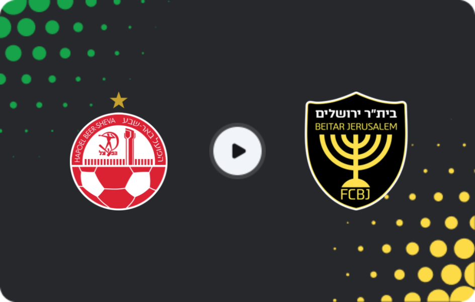 Where to watch Hapoel Beer Sheva — Beitar Jerusalem, Ligat Ha'al, 07.02.2026