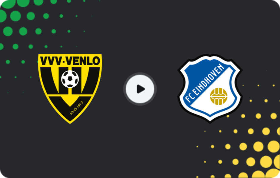 Where to watch VVV Venlo — FC Eindhoven, Eerste Divisie, 07.02.2026