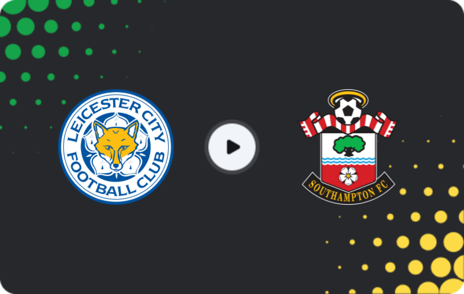 Where to watch Leicester — Southampton, Championship, 14.02.2026