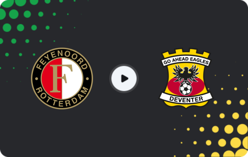 Where to watch Feyenoord — Go Ahead Eagles, Eredivisie, 15.02.2026