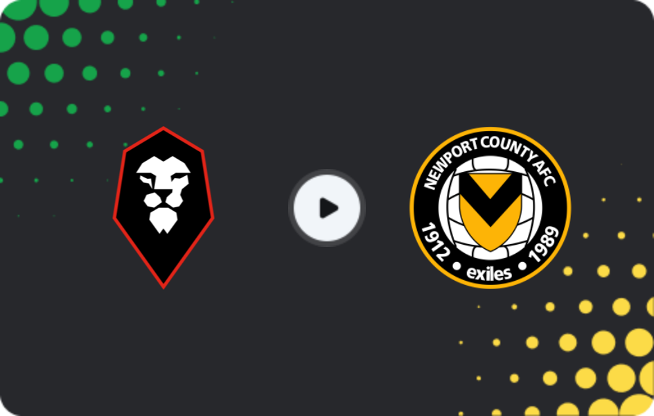 Where to watch Salford City — Newport County, League Two, 17.02.2026