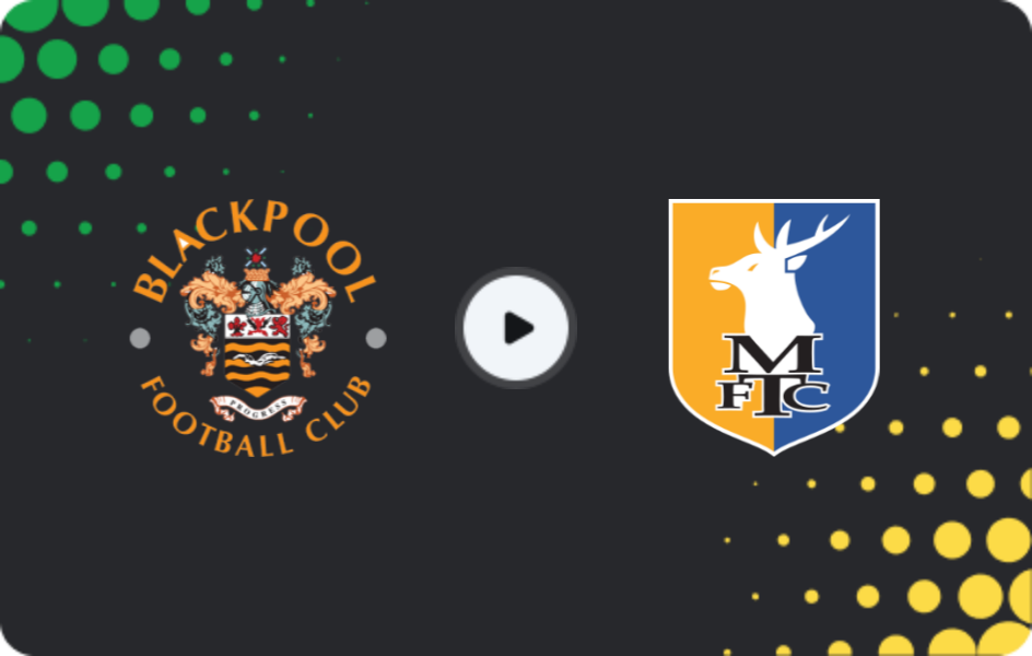 Where to watch Blackpool — Mansfield Town, League One, 17.02.2026