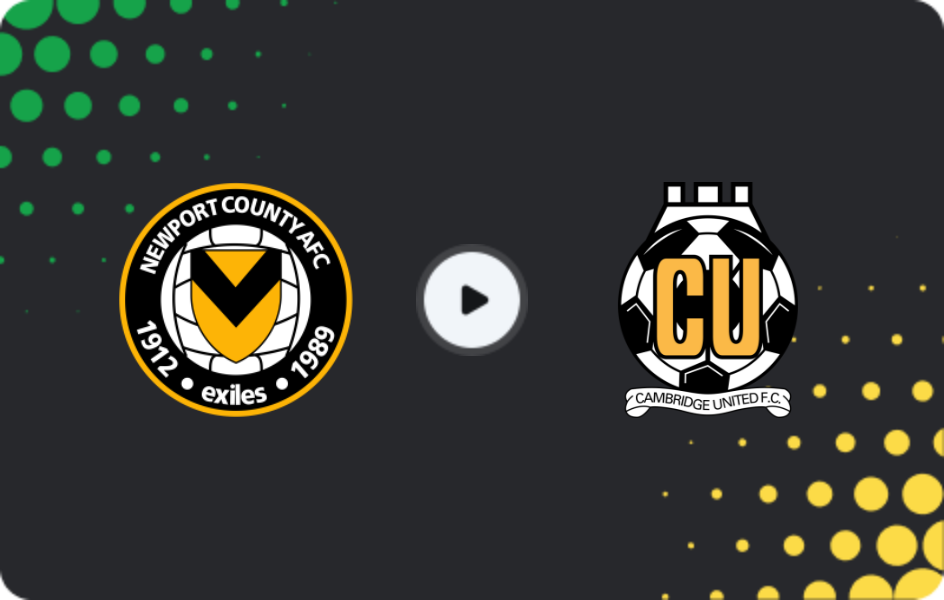Where to watch Newport County — Cambridge United, League Two, 21.02.2026