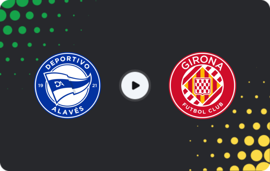 Where to watch Alaves — Girona, La Liga, 22.02.2026