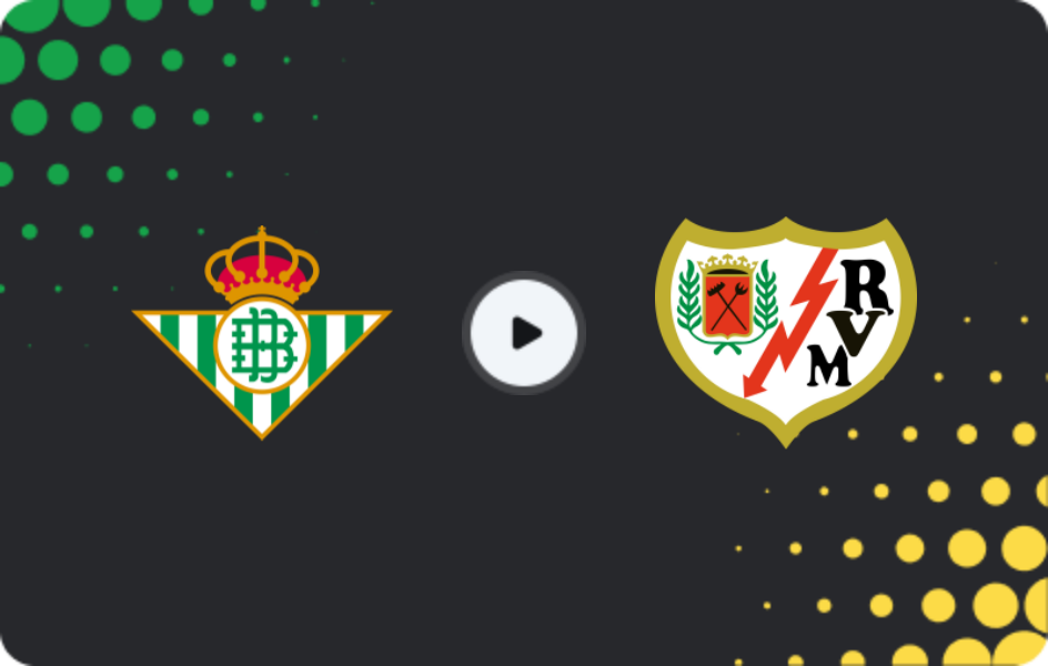 Where to watch Real Betis — Rayo Vallecano, La Liga, 22.02.2026