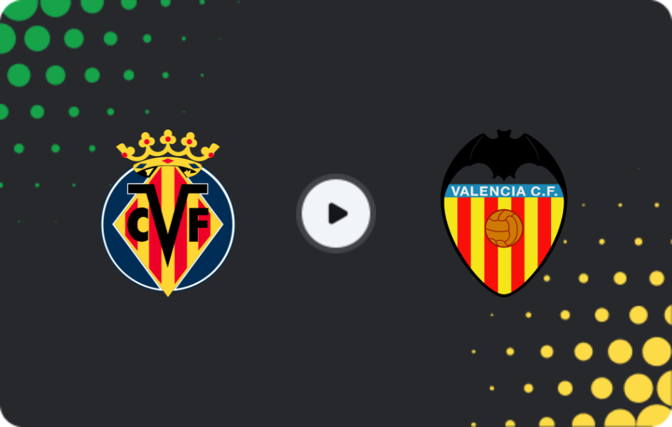 Where to watch Villarreal — Valencia, La Liga, 22.02.2026