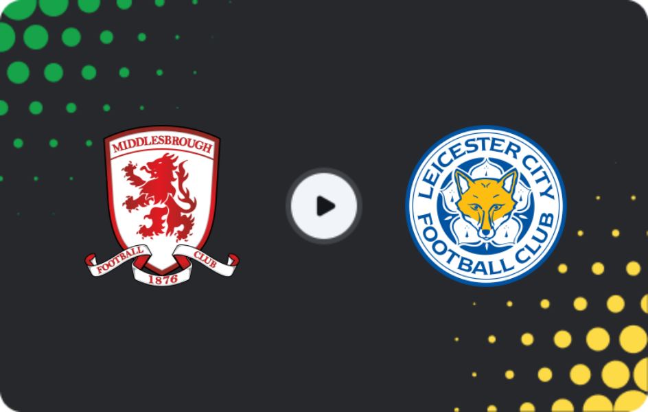 Where to watch Middlesbrough — Leicester, Championship, 24.02.2026