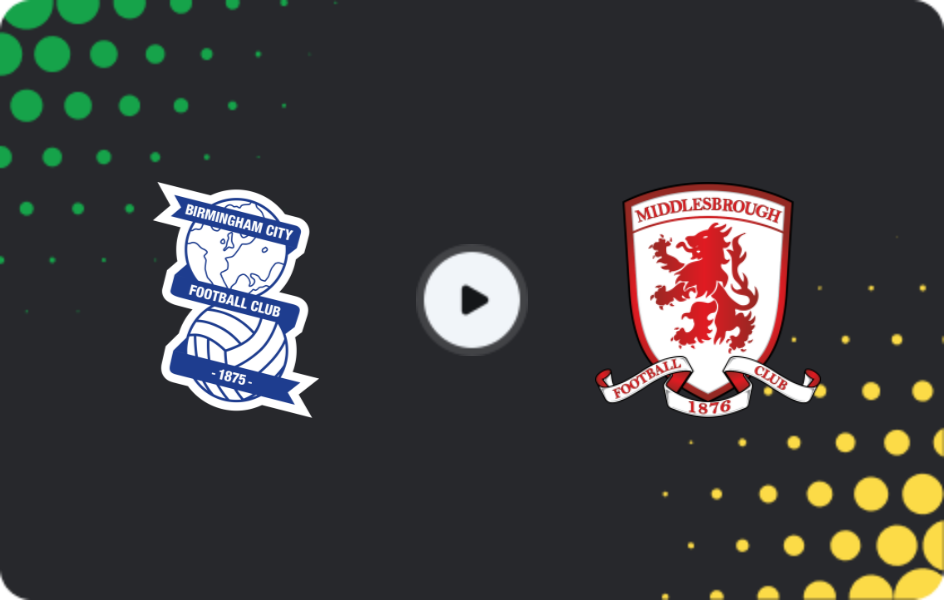 Where to watch Birmingham — Middlesbrough, Championship, 02.03.2026