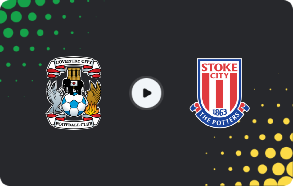 Where to watch Coventry — Stoke City, Championship, 28.02.2026