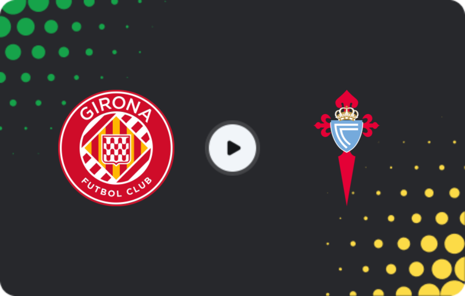 Where to watch Girona — Celta, La Liga, 01.03.2026