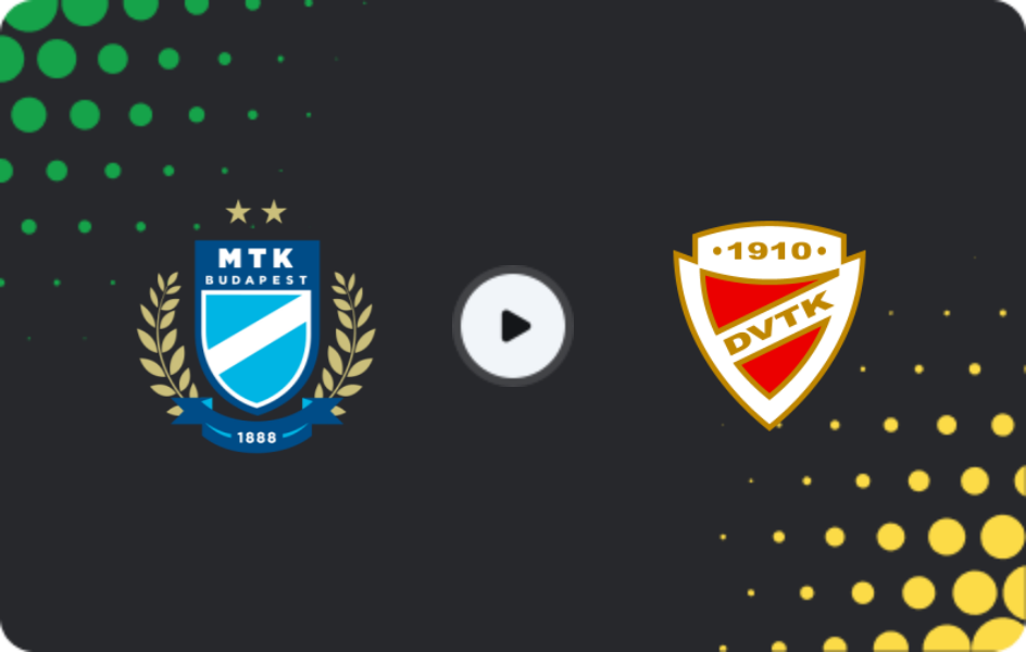 Where to watch MTK Budapest — Diosgyori, NB I, 07.03.2026