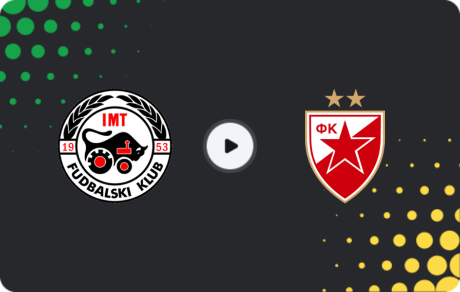 Where to watch IMT Novi Beograd — Crvena Zvezda, Super Liga, 14.03.2026