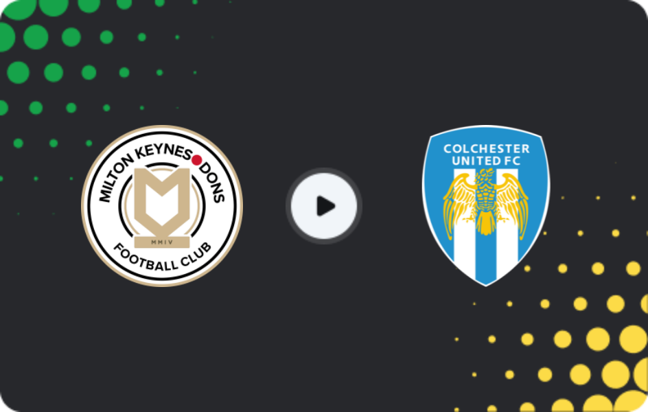 Where to watch MK Dons — Colchester, League Two, 17.03.2026