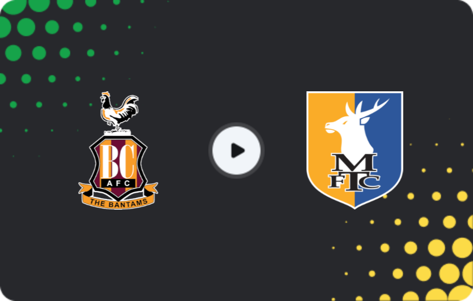 Where to watch Bradford City — Mansfield Town, League One, 17.03.2026