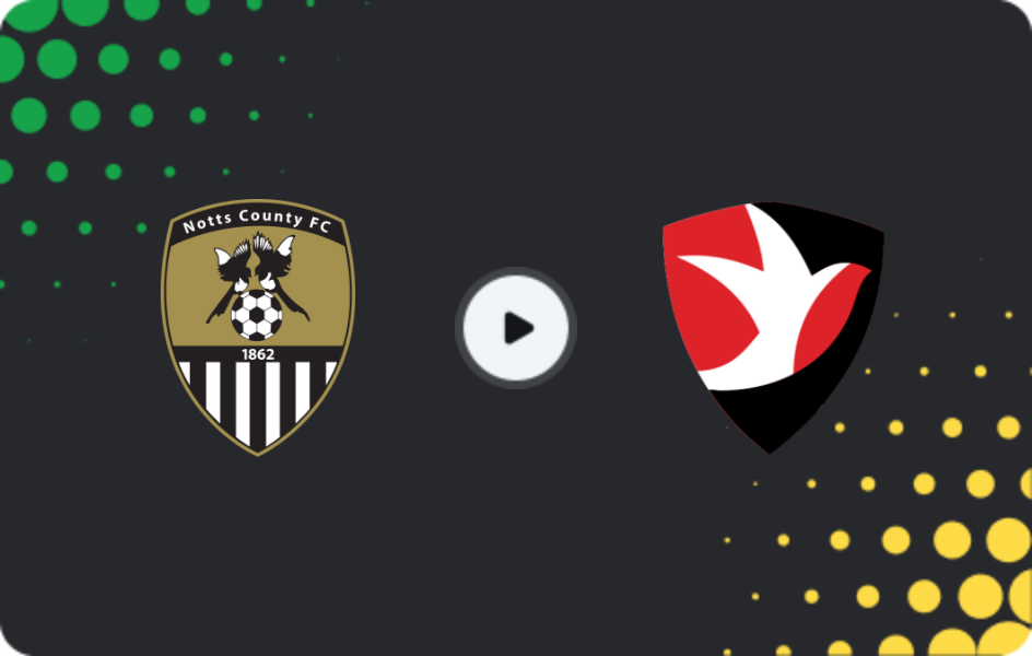 Where to watch Notts County — Cheltenham, League Two, 21.03.2026