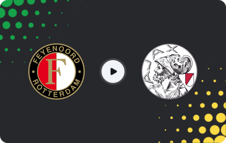 Where to watch Feyenoord — Ajax, Eredivisie, 22.03.2026