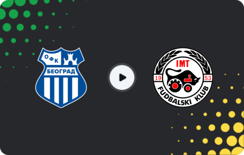 Where to watch OFK Beograd — IMT Novi Beograd, Super Liga, 21.03.2026