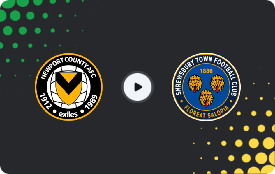 Where to watch Newport County — Shrewsbury Town, League Two, 28.03.2026