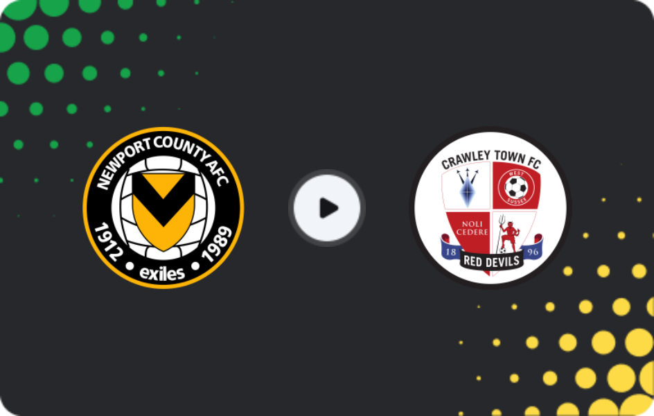 Where to watch Newport County — Crawley Town, League Two, 03.04.2026