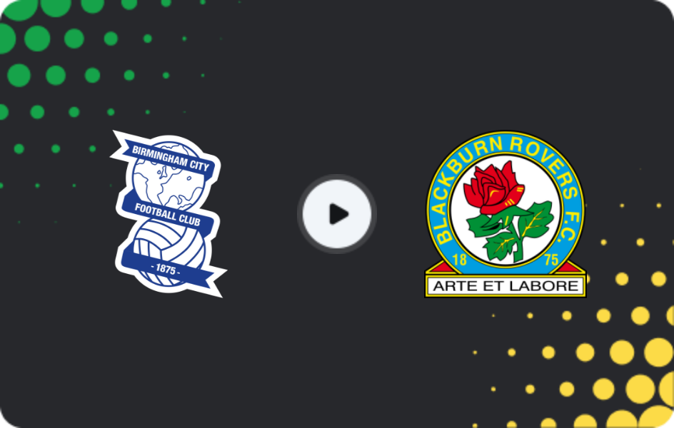 Where to watch Birmingham — Blackburn Rovers, Championship, 03.04.2026