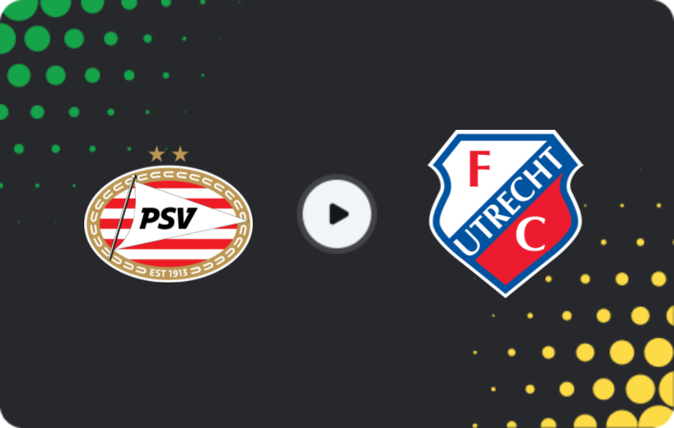 Where to watch PSV Eindhoven — Utrecht, Eredivisie, 04.04.2026