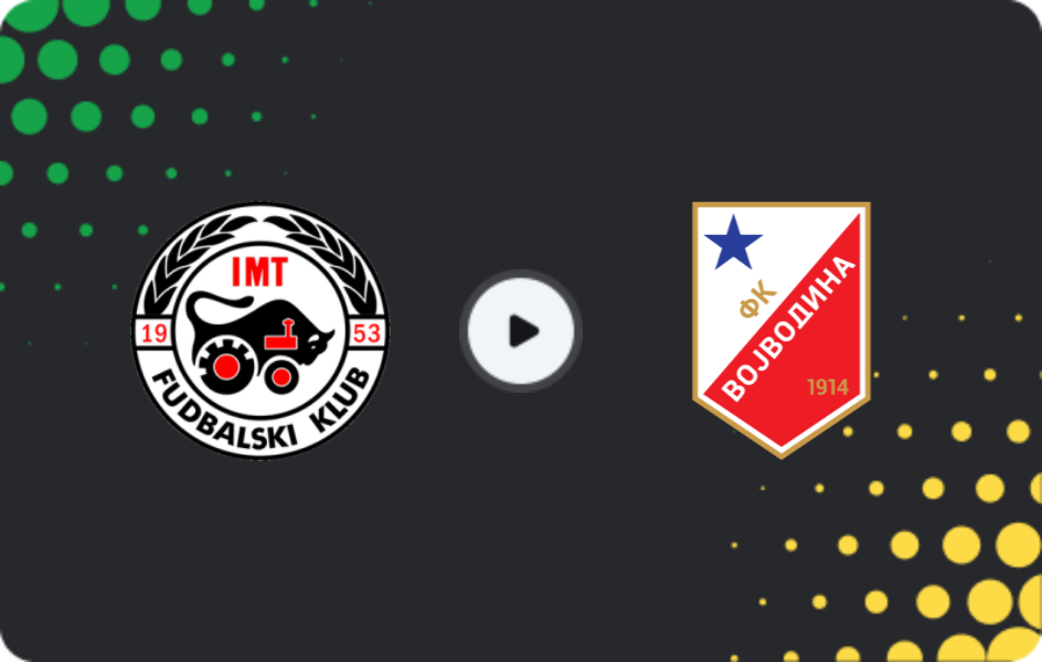 Where to watch IMT Novi Beograd — Vojvodina, Super Liga, 04.04.2026