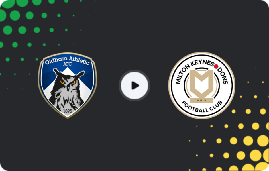 Where to watch Oldham — MK Dons, League Two, 06.04.2026