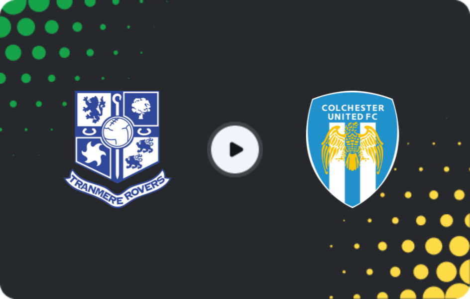 Where to watch Tranmere — Colchester, League Two, 06.04.2026