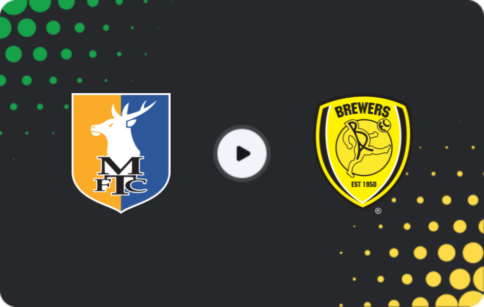 Where to watch Mansfield Town — Burton Albion, League One, 06.04.2026