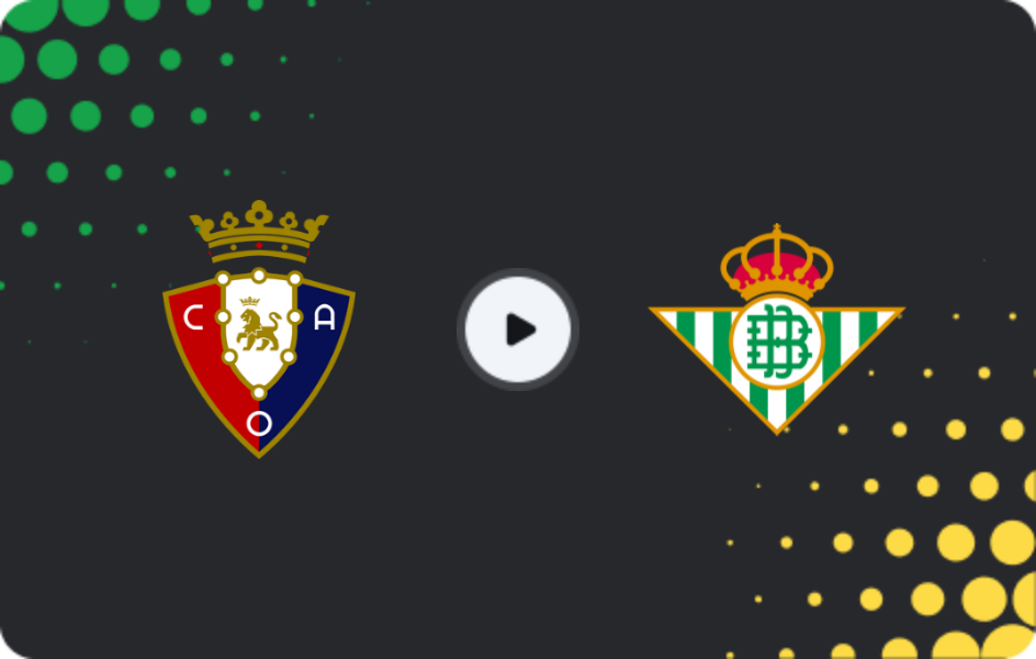 Where to watch Osasuna — Real Betis, La Liga, 12.04.2026
