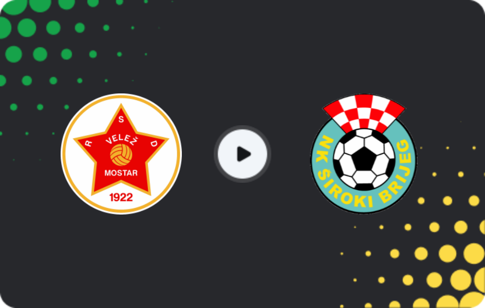 Where to watch Velež — Siroki Brijeg, Premijer Liga, 22.04.2026